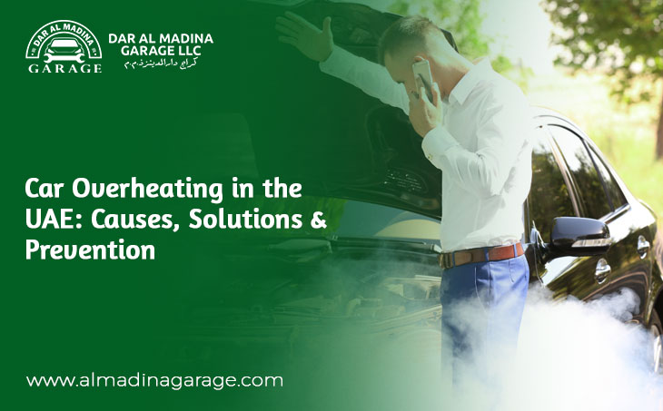 Car Overheating in the UAE: Causes, Solutions & Prevention