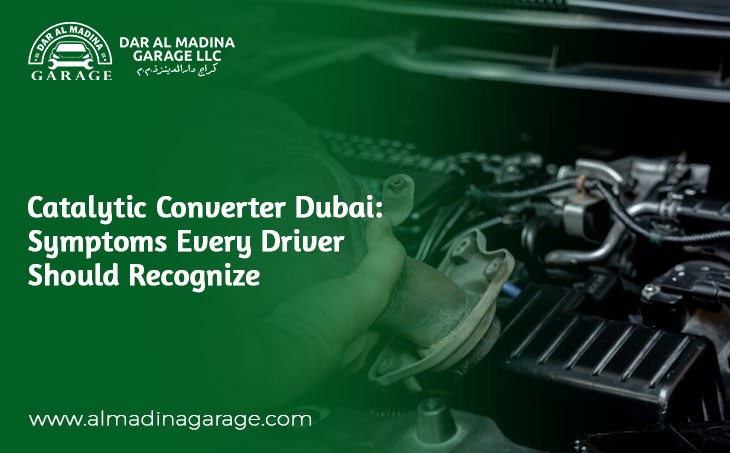 Catalytic Converter Dubai: Symptoms Every Driver Should Recognize