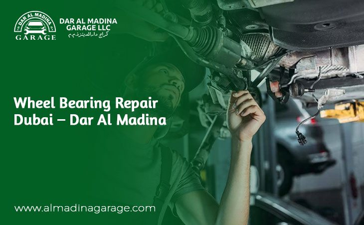 Wheel Bearing Repair Dubai – Dar Al Madina