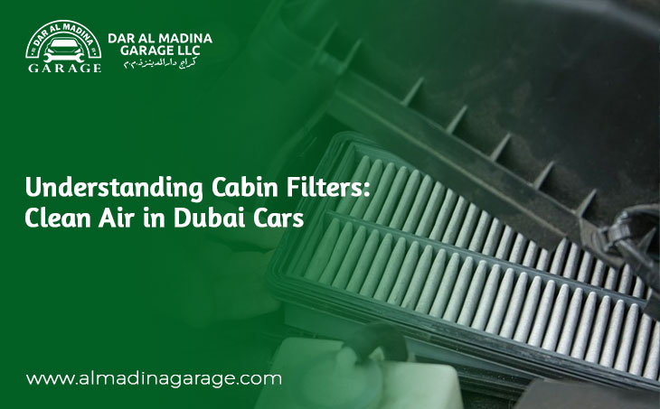 Understanding Cabin Filters: Clean Air in Dubai Cars