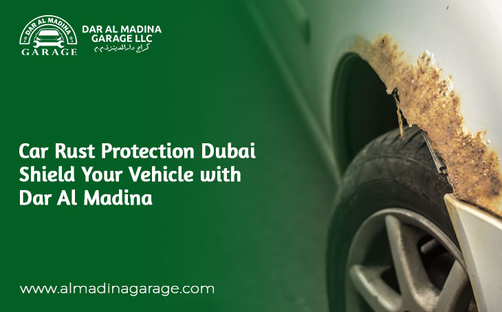 Car Rust Protection Dubai – Shield Your Vehicle with Dar Al Madina