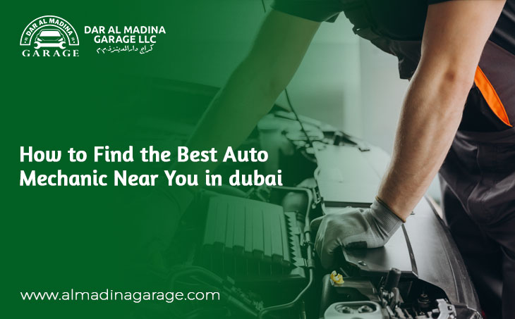 How to Find the Best Auto Mechanic Near You in Dubai