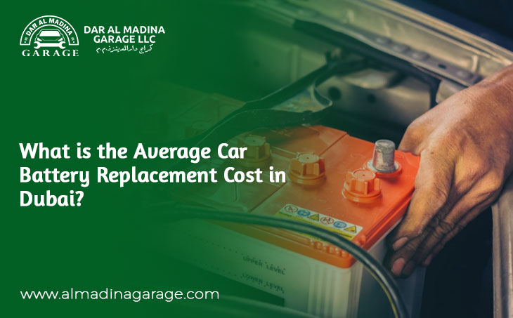 What is the Average Car Battery Replacement Cost in Dubai?