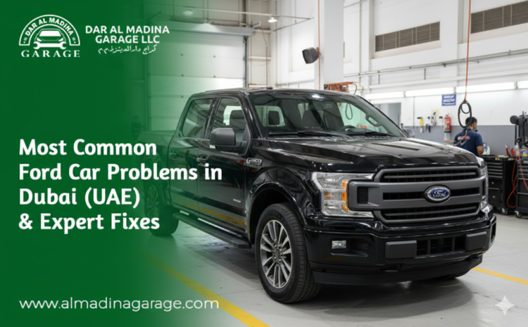 Most Common Ford Car Problems in Dubai (UAE) & Expert Fixes