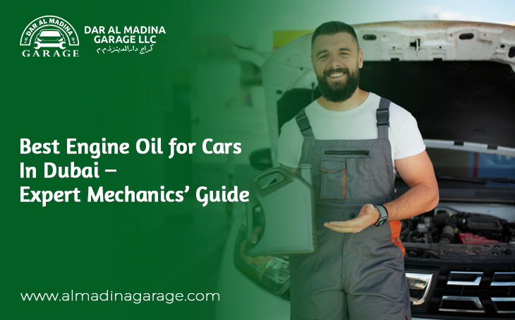 Best Engine Oil for Cars in Dubai – Expert Mechanics’ Guide