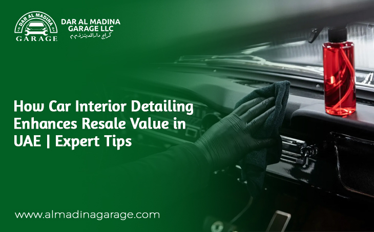 How Car Interior Detailing Enhances Resale Value in UAE | Expert Tips