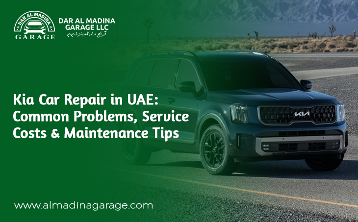 Kia Car Repair in UAE: Common Problems, Service Costs & Maintenance Tips