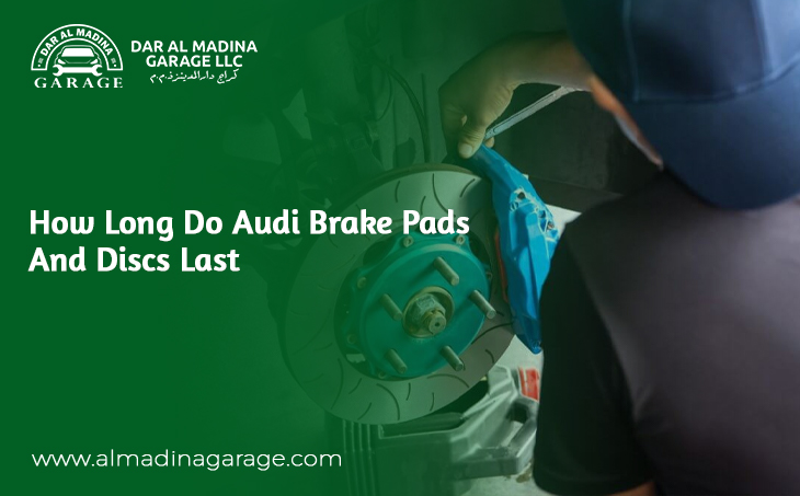 How Long Do Audi Brake Pads and Discs Last?