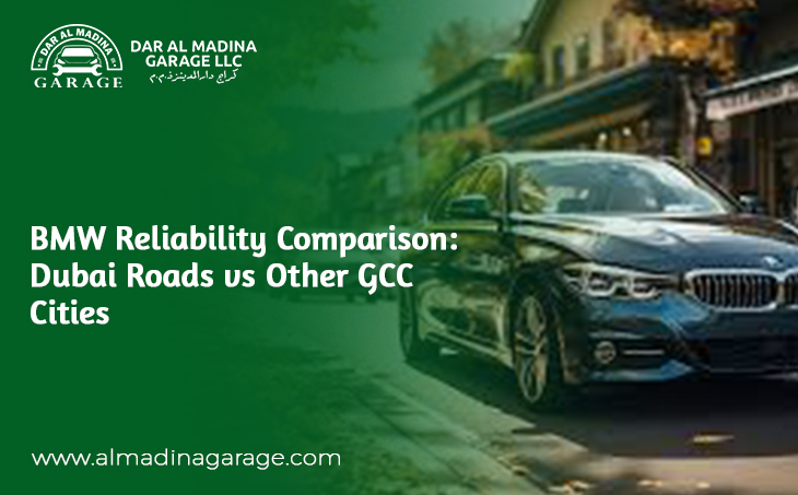 BMW Reliability Comparison: Dubai Roads vs Other GCC Cities