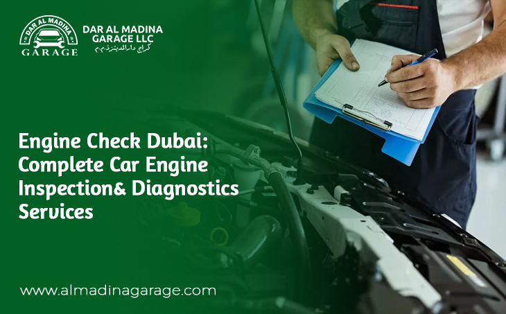 Engine Check Dubai: Complete Car Engine Inspection & Diagnostics Services