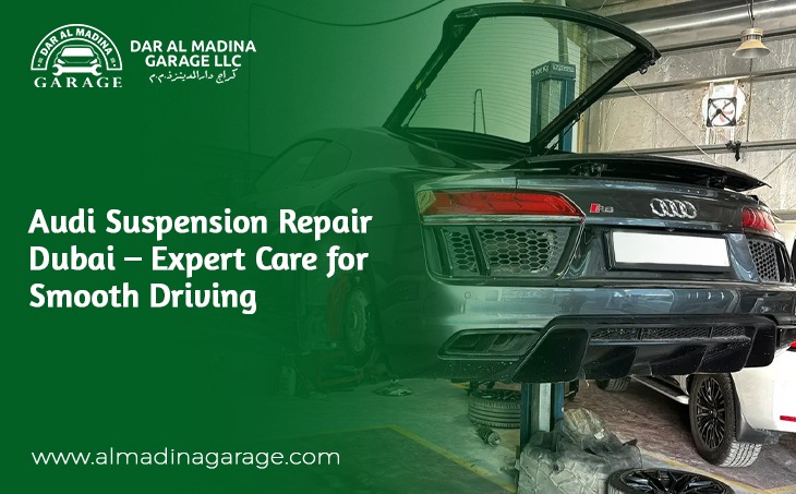 Audi Suspension Repair Dubai – Expert Care for Smooth Driving