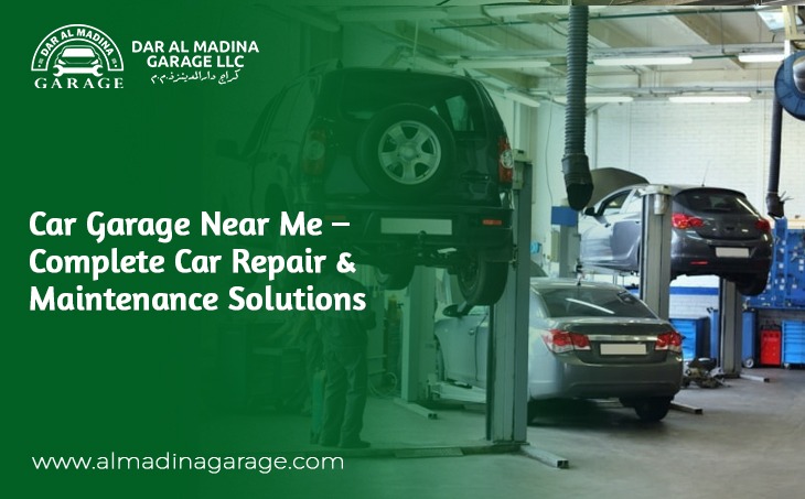 Car Garage Near Me – Complete Car Repair & Maintenance Solutions