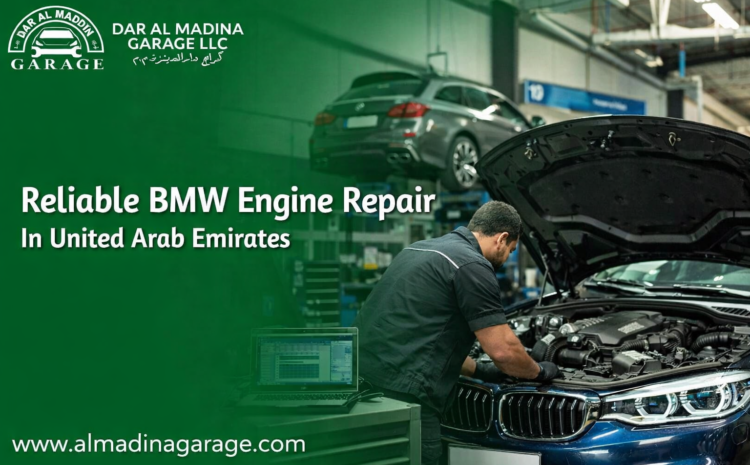  Reliable BMW Engine Repair in United Arab Emirates – Dar Al Madina Garage
