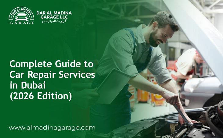 Complete Guide to Dubai Car Repair Services (2026 Edition)