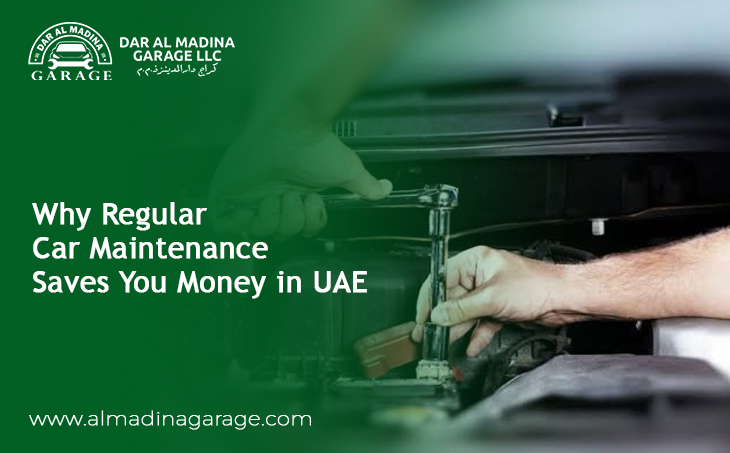Why Regular Car Maintenance Saves You Money in the UAE