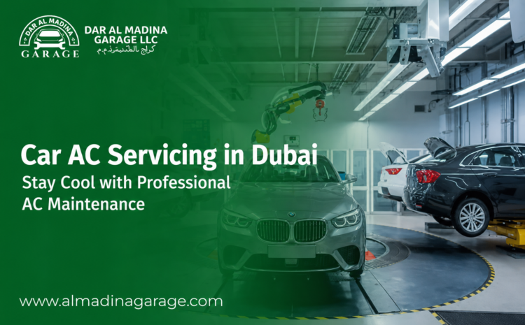  Car AC Servicing in Dubai – Stay Cool with Professional AC Maintenance