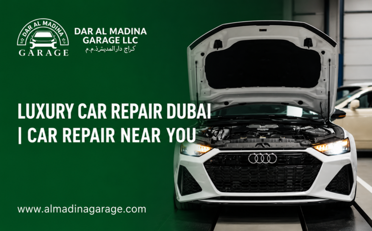  Luxury Car Repair Dubai | Car Repair Near You