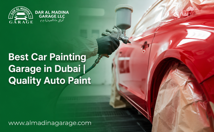  Best Car Painting Garage in Dubai | Quality Auto Paint