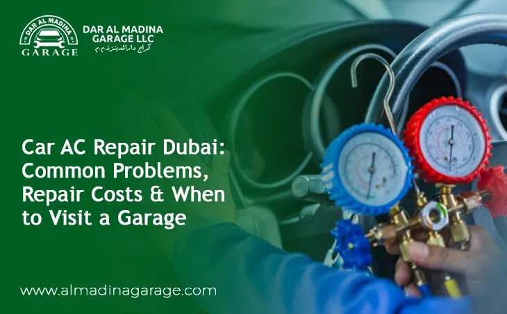  Car AC Repair Dubai: Common Problems, Repair Costs & When to Visit a Garage