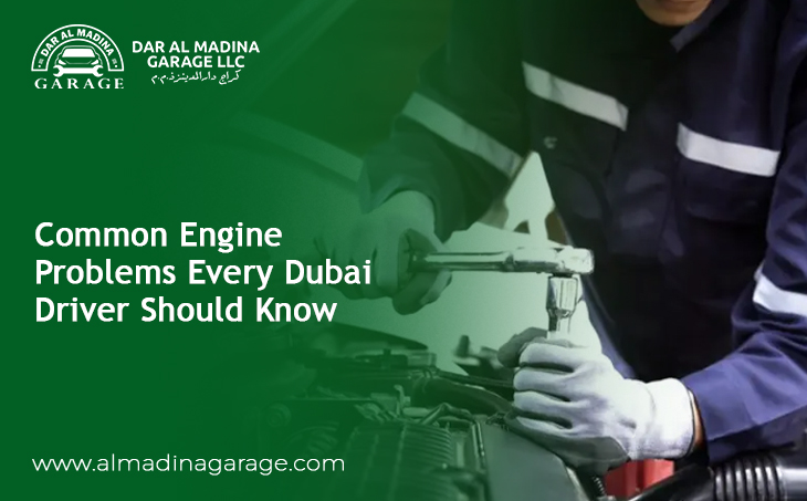 Common Engine Problems Every Dubai Driver Should Know